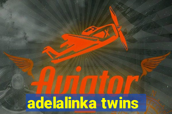 adelalinka twins